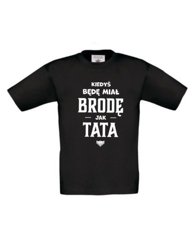 Koszulka dziecięca  Kiedyś Będę Miał Brodę jak Tata.jpg