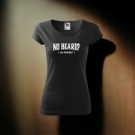 Koszulka dla brodofanki No Beard? No Thanks!.jpg